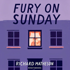 Book cover for 'Fury on Sunday' by Richard Matheson. Dark, grungy urban setting with multi-story building featuring lit windows and a shadowy figure inside one of them. Dominant gray and dark tones. Prominent display of title and author's name. RosettaBooks logo at bottom.