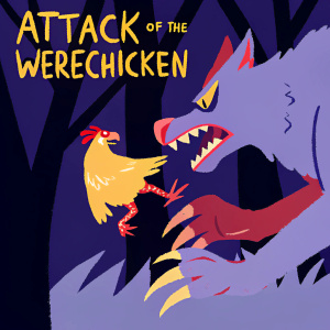 Digital artwork for comic 'Attack of the Werechicken'. Illustration features a fierce chicken-monster battling a menacing wolf creature.