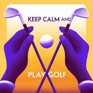 Golf theme poster design with illustration of player hand, ball and two golf clubs, "KEEP CALM and", player hand in the center, "PLAY GOLF"