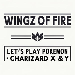 Minimalist graphic design featuring 'Wingz of Fire' and 'Let's Play Pokemon CHARIZARD X & Y'. YouTube channel branding. Clean, white background with bold, black sans-serif font.