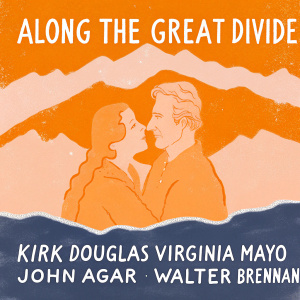 Vintage movie poster for 'Along the Great Divide'. Featuring Kirk Douglas and Virginia Mayo in a passionate embrace amidst a dramatic mountain landscape. John Agar and Walter Brennan also appear. The poster is in sepia tones with accents of brown and green, highlighting the film's romantic and adventurous themes.
