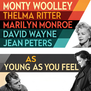 Monty Woolley, Thelma Ritter, Marilyn Monroe, David Wayne, and Jean Peters in 'As Young as You Feel'. Cool, modern design with contrasting colors and bold text.