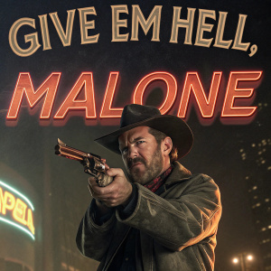 Film promotional image: 'Give 'Em Hell, Malone!' Johnny Malone, played by a rugged actor, holding a vintage revolver. Dark, gritty backdrop with neon city lights