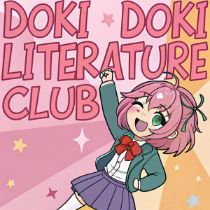 An illustration of a vibrant anime character with the text 'Doki Doki Literature Club' in a playful, bold font. Colorful and dynamic background.