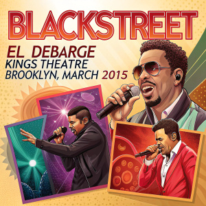 Promotional poster for a concert featuring Blackstreet and El DeBarge. Kings Theatre, Brooklyn, March 2015. Colorful collage design.