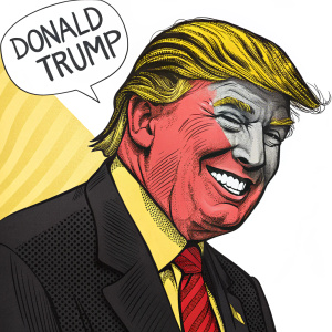 Donald Trump caricature with a mischievous grin, multicolored in red, black, and yellow. Posing with speech bubble saying controversial phrases.