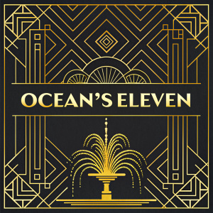 Promotional poster for 'Ocean's Eleven' with a retro-futuristic design. Dark background, geometric patterns. Central motif resembling an abstract water fountain or sculpture. Title in stylized font. Actor names at top in bold, clear font. Black and brass-yellow color scheme. Art Deco inspired geometric shapes and stylized imagery.