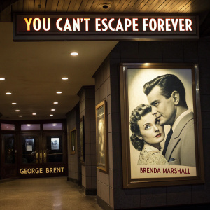 George Brent and Brenda Marshall starring in a vintage film poster for 'You Can't Escape Forever'. Dark theater lobby, posters hung on walls
