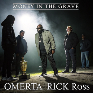 Album cover for 'Money in the Grave' by Omerta featuring Rick Ross. Several men in casual outfits gathered around a trophy on a dimly lit background.