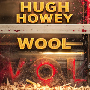 Book cover for 'Wool' by Hugh Howey. Dark, gritty backdrop with splattered red paint effect. Bold, impactful typography.