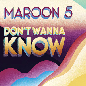 Promotional poster for 'Don't Wanna Know' remix featuring vibrant hues of pink, blue, and purple. Maroon 5 and guest artist names in bold font.