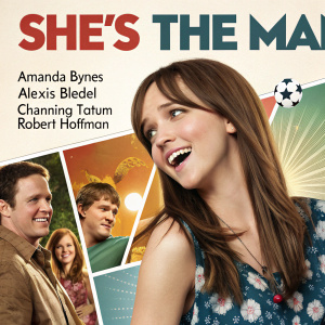 Promotional poster for 'She's The Man' featuring Amanda Bynes, Alexis Bledel, Channing Tatum, and Robert Hoffman. Dynamic and colorful collage style.