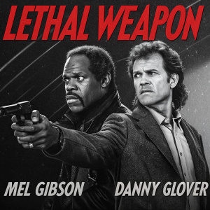 Movie poster for 'Lethal Weapon'. Mel Gibson and Danny Glover in intense action pose. Black and white theme with red accents.