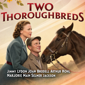 Vintage promotional poster for 'Two Thoroughbreds', 1939. Features Jimmy Lydon, Joan Brodell, Arthur Hohl, Marjorie Main, Selmer Jackson. Warm color scheme highlights actors and a majestic horse.
