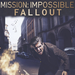 Promotional art for Mission: Impossible - Fallout featuring Tom Cruise in intense action scenes. Movie title and music elements included.