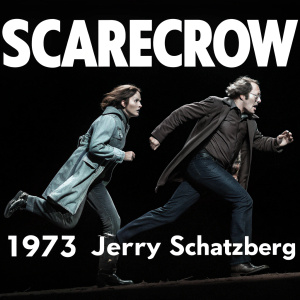 Movie poster for 'Scarecrow' (1973), directed by Jerry Schatzberg. Featuring actors in dynamic motion, against a stark black background