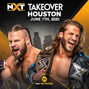 Promotional poster for NXT TakeOver Houston featuring wrestlers in action poses. Event date: June 7th, 2020. WWE Network exclusive.