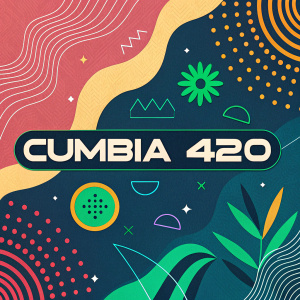 Digital art featuring vibrant colors and dynamic shapes. Prominent 'CUMBIA 420' logo in bold, modern font. Abstract design with a trendy aesthetic, suitable for electronic music album art or a music platform like Spotify.