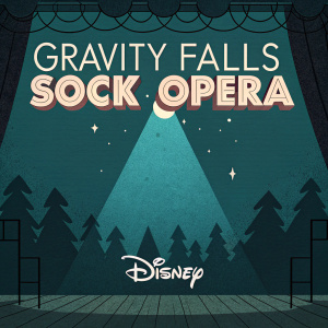 Creative poster for Gravity Falls Sock Opera. Dark teal background with a playful font for the title. Limited color palette and dramatic lighting enhance the design. Disney logo at the bottom.