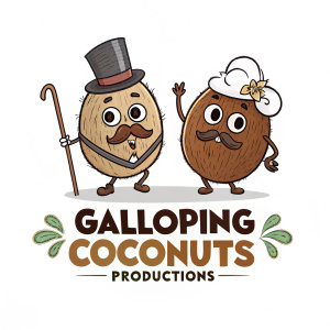 Logo design for Galloping Coconuts Productions featuring two cartoonish coconut characters. One coconut figure wears a top hat and carries a cane, while the other has a mustache. Below them, the text 'Galloping Coconuts Productions' in playful font.