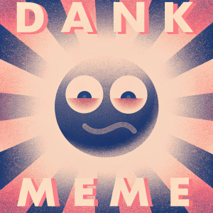A humorous meme featuring an emoticon with large eyes and a downturned mouth. Background: vibrant, psychedelic patterns. Caption reads 'DANK MEME'