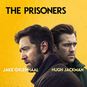 The Prisoners movie poster. Bright yellow background. Title in bold letters. Jake Gyllenhaal and Hugh Jackman names in center