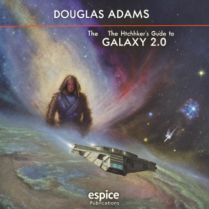Cover Art for 'The Hitchhiker's Guide to the Galaxy 2.0'. Dark and vibrant hues. Douglas Adams, eSpice Publications. Alien character and spaceship in the foreground. Starry backdrop with celestial elements.