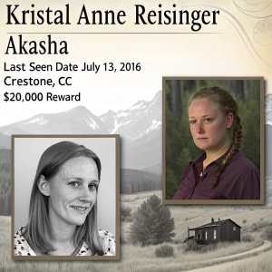 Missing persons case: Kristal Anne Reisinger and Akasha. Last seen July 13, 2016, in Crestone, CO. $20,000 reward for any information.
