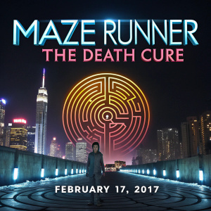 Promotional poster for 'Maze Runner: The Death Cure' featuring a neon-lit maze. Release date: February 17, 2017.