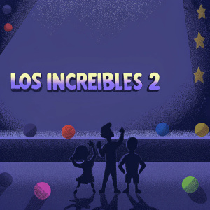Portada animada para la película 'Los Increíbles 2'. Familia Parr en poses dinámicas, Bolitas de colores y formas geométricas de fondo. Titulo en español: 'Los Increíbles 2'.