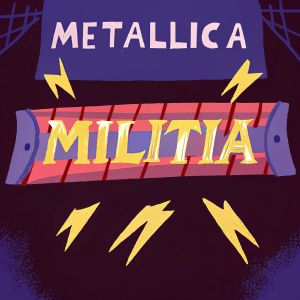 Event poster for 'Militia', a tribute to Metallica. Bold font, lightning bolt graphics, and a gritty textured background.