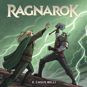 Comic book cover for 'Ragnarok'. Dynamic illustration by E Casus Belli. Main characters in exaggerated poses, with green hues dominating. Title 'Ragnarok' boldly displayed above.