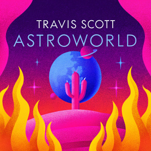 Travis Scott's album 'ASTROWORLD' showcases a vibrant cover art. Dark background contrasted by blazing flames and celestial elements. Title 'ASTROWORLD' is displayed prominently. Features include a fiery planetoid, a cactus, and abstract forms in a futuristic, digital style.