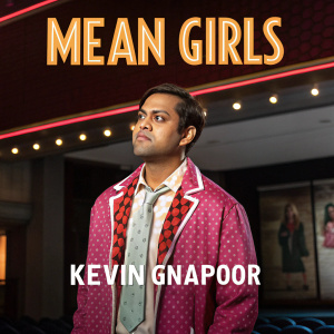 Rajiv Surendra as Kevin Gnapoor from Mean Girls. Movie theater poster