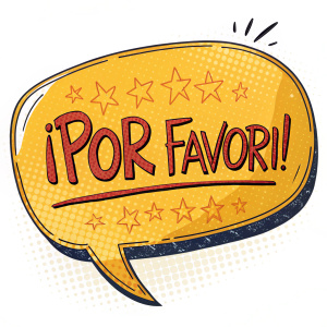 Vibrant cartoon speech bubble with bold font. Spanish phrase 'IPOR FAVORI!' in bright orange-yellow, comic book style. Distressed handwriting, simple, expressive design.