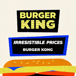 Digital graphic for Burger King. Bold black sans-serif font 'BURGER KING' at top. Smaller text below 'IRRESISTIBLE PRICES BURGER KONG'. Includes Burger King logo.