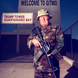 Caricature of Donald Trump, depicted in camouflage military uniform, holding an assault rifle. Standing before a fence with a sign reading 'Welcome to Gitmo', a depiction of Trump Tower in Guantanamo Bay.