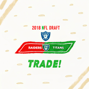Graphic design for the 2018 NFL Draft showing teams' logos, including the Raiders and Titans. Bold 'TRADE!' message, vibrant color scheme with blue and green hues.