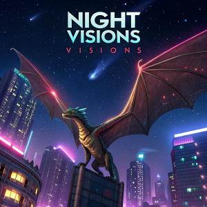 Album cover for 'Night Visions' by Imagine Dragons. Futuristic metallic dragon, soaring against a backdrop of neon city lights and starry night sky. Album title in bold font at the top center.