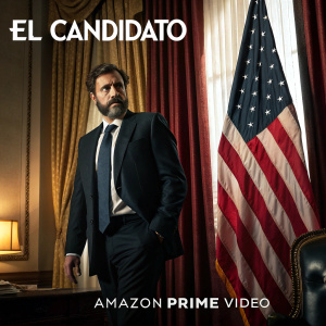 Promotional poster for 'El Candidato', a new Amazon Prime Video series. Intense actor with beard, dressed in dark suit and tie, stands against backdrop of American flag and velvet curtains. Title 'El Candidato' in bold, dramatic font. Amazon Prime Video logo prominently displayed. Captivating focus on political drama.