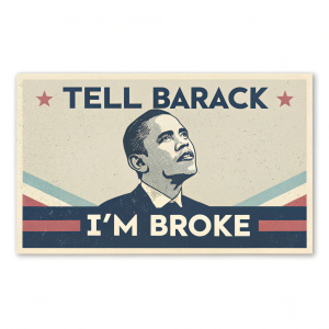 Bumper sticker featuring stylized Barack Obama graphic. Text reads 'Tell Barack I'm Broke' in grayscale with slight color accents.