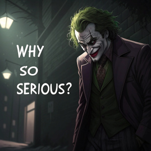 The Joker from Batman, dark digital art featuring his iconic grin. Quote overlay: 'Why so serious?'