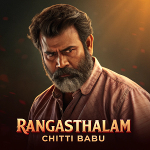 Poster for 'Rangasthalam'. Mature Caucasian man, Chitti Babu, in a full beard and intense expression. Dark, moody background with warm lighting. 'Rangasthalam Chitti Babu' text prominently displayed at the bottom. Digital illustration with dramatic cinematic style.