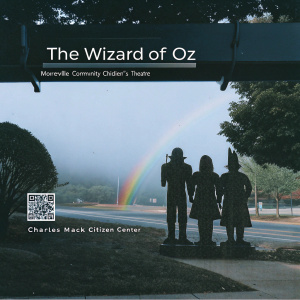Promotional flyer for Wizard of Oz at Moorsville Community Children's Theatre. Character silhouettes in front of a rainbow. QR code for tickets. Address of Charles Mack Citizen Center