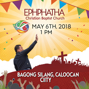 Flyer for 36th annual church event. Ephphatha Christian Baptist Church, Bagong Silang Caloocan City. May 6th, 2018, 1 PM. Vibrant design with joyful imagery and text.