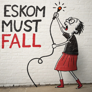 Cartoon illustration: Angry stick figure with exaggerated features, holding a power cord, wearing a t-shirt and skirt. The background is a white brick wall. Slogan 'Eskom Must Fall' in bold letters, infused with humor and social critique.