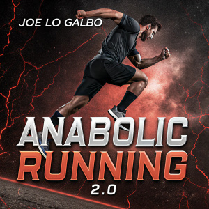 High-impact digital illustration for 'Anabolic Running 2.0' by Joe Lo Galbo. Featuring a powerful male athlete mid-jump, dark hues of black and fiery reds dominate the background, which has a rugged texture. Title and author name boldly displayed.