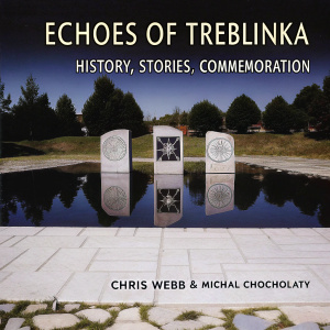 Cover art for 'Echoes of Treblinka: History, Stories, Commemoration' by Chris Webb & Michal Chocholaty. A somber depiction of a memorial at Treblinka, with stylized imagery and text.