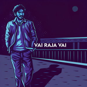 Movie poster for 'Vai Raja Vai'. Dark ambiance with Gautham Karthik in confident pose. Green and accent colors highlight. Tamil text for release date and production details.