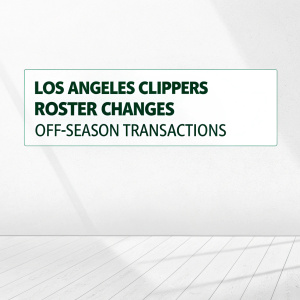 Los Angeles Clippers roster changes summary. Off-season transactions highlighted in bold. White background with green text.